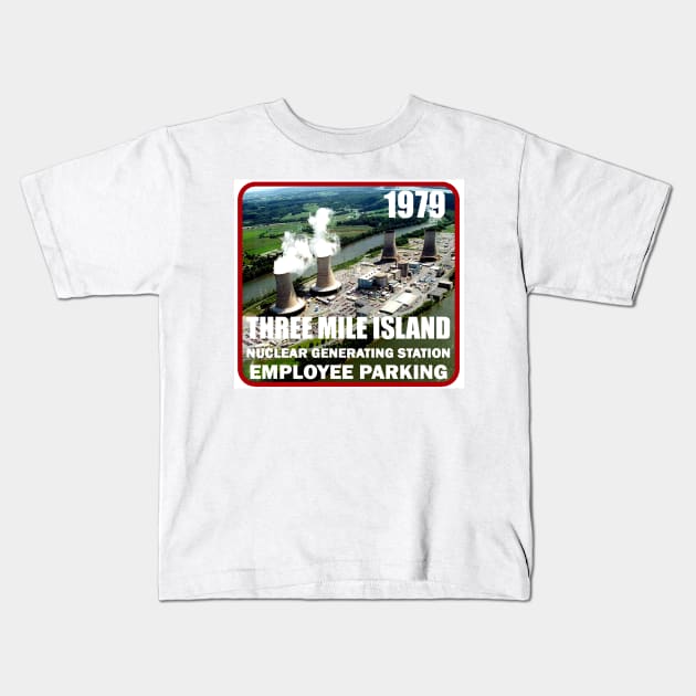 Three Mile Island Parking Permit from 1979 Kids T-Shirt by Starbase79